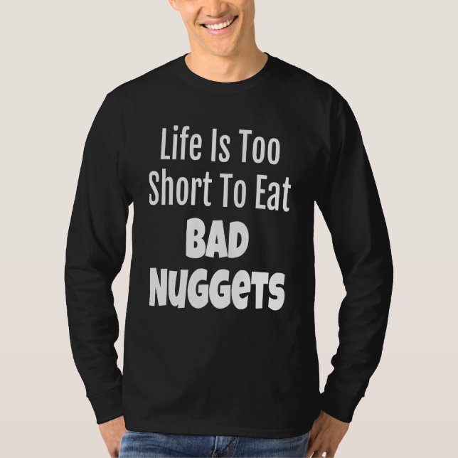 Camiseta La Vida De Nugget Foodie Es Demasiado Corta Para C (Anverso)