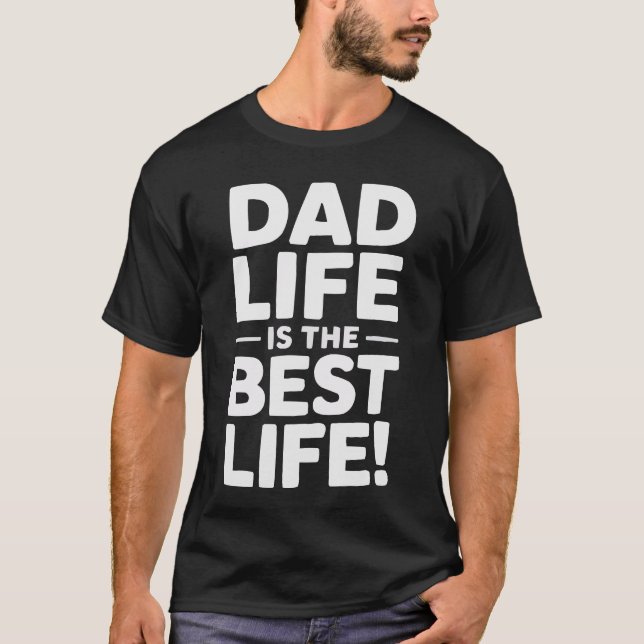 Camiseta ¡La vida de papá es la mejor vida! - Cita divertid (Anverso)