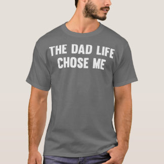 Camiseta La vida de papá me eligió