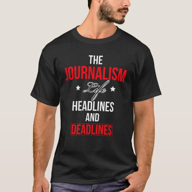 Camiseta La Vida De Periodismo Titulares Y Plazos (Anverso)