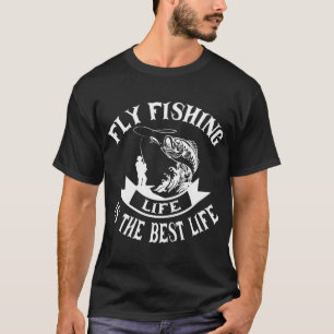 Camiseta La vida de pesca con mosca es la mejor vida