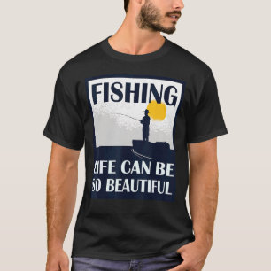 Camiseta La vida de pesca puede ser un equipo de pescadores