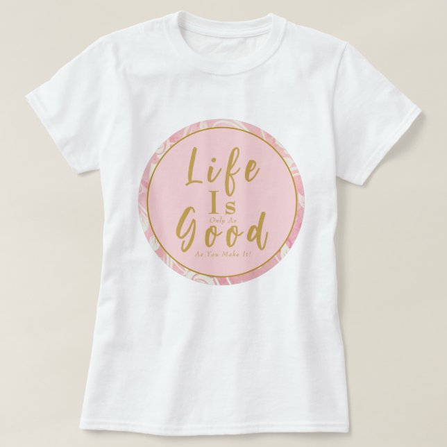Camiseta La Vida De Rosa Rosa Rosa Es Tan Buena Como La Hac (Diseño del anverso)
