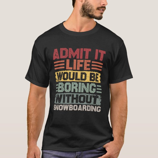 Camiseta La vida de snowboard retro sería aburrida sin sn (Anverso)