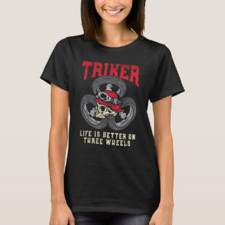 Camiseta La vida de Triker es mejor en triciclos Trike Moto