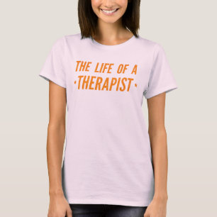 Camiseta La Vida De Un Terapeuta, Terapeuta lindo, Terapeut
