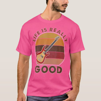 Camiseta La Vida De Vintage Es Realmente Buena Guitarra