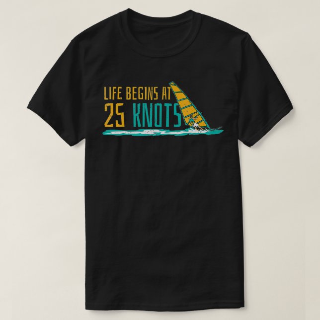 Camiseta La vida de windsurf empieza con un surfista de 25  (Diseño del anverso)