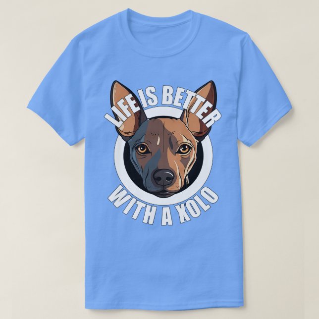 Camiseta La vida de Xolo Xoloitzcuintle es mejor con un hac (Diseño del anverso)