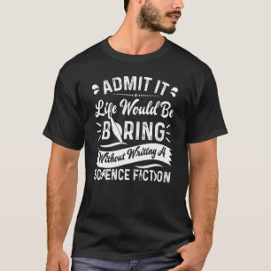 Camiseta La Vida Del Autor Sería Aburrida Sin Escribir Cien