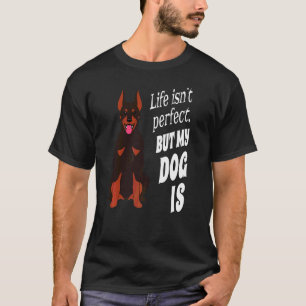 Camiseta La vida del dueño de un perro Doberman Pincher no