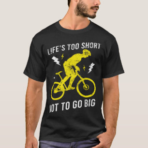 Camiseta La vida del MTB es muy corta para no ir en bicicle
