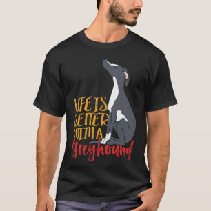 Camiseta La Vida Del Perro Es Mejor Con Un Greyhound