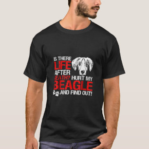 Camiseta La Vida Después De La Muerte Me Duele El Beagle