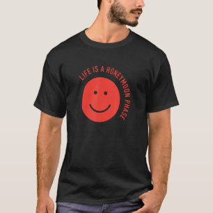 Camiseta La vida divertida es una fase de luna de miel