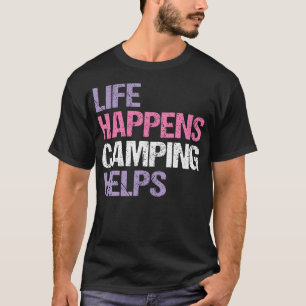 Camiseta La vida divertida sucede Acampar ayuda a la ropa v