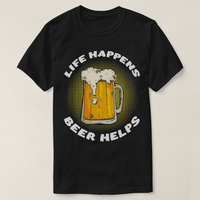 Camiseta La vida divertida sucede con la cerveza ayuda (Diseño del anverso)