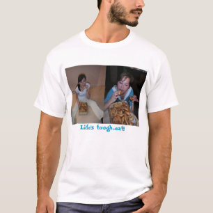 Camiseta ¡La vida dura… come!!