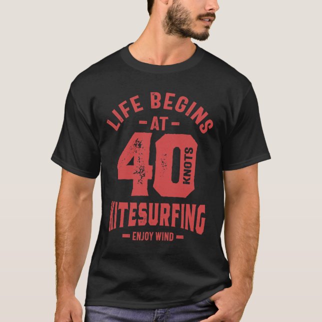 Camiseta La vida empieza a los 40 - Regalo de Kitesurfing (Anverso)