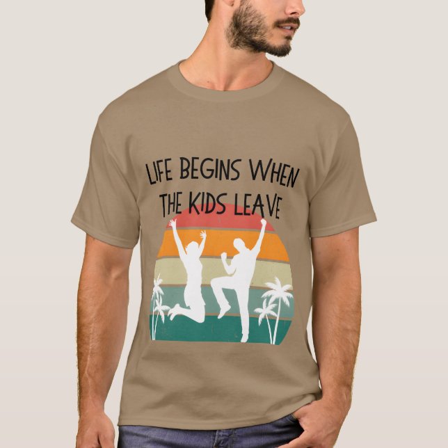 Camiseta La vida empieza cuando se va divertido (Anverso)