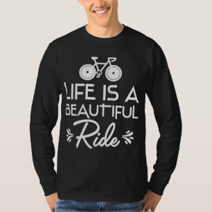 Camiseta La Vida En Bicicleta Es Una Bicicleta Hermosa.