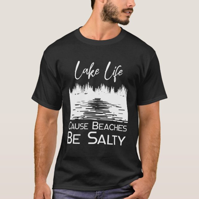 Camiseta La vida en el lago Porque las playas son saladas (Anverso)