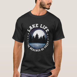 Camiseta La Vida En El Lago Porque Las Playas Son Salty Gra