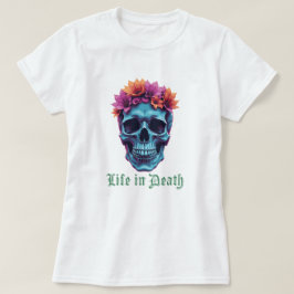 Camiseta La vida en la muerte, el florecimiento en azul