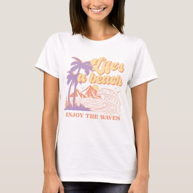 Camiseta La vida en una playa disfruta de las olas (Anverso)