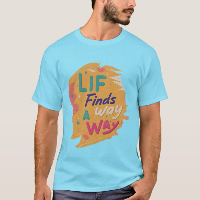 Camiseta La vida encuentra la manera (Anverso)
