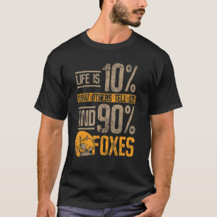 Camiseta La Vida Es 10 Lo Que Otros Me Dicen Y 90 Zorros
