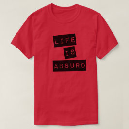 Camiseta La vida es absurda (Cinta negra)