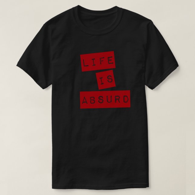 Camiseta La vida es absurda (papeleo) (Diseño del anverso)