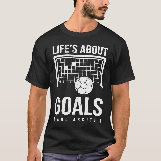 Camiseta La vida es acerca de los chicos de las metas (Anverso)
