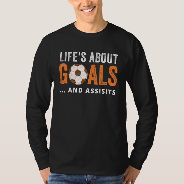 Camiseta La Vida Es Acerca De Los Objetivos Y Ayuda A Tee D (Anverso)