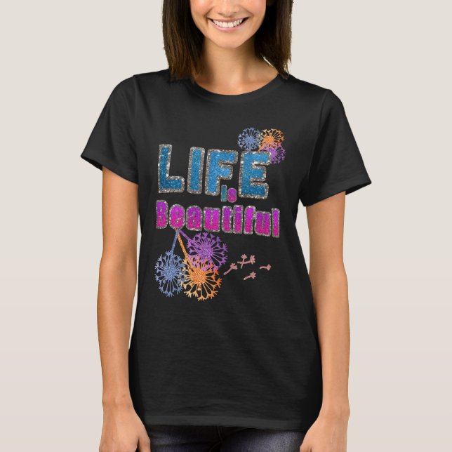 Camiseta La vida es bella flor Dandelion Firework Happy (Anverso)