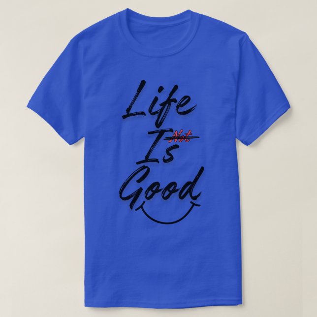 Camiseta La vida es buena (Diseño del anverso)
