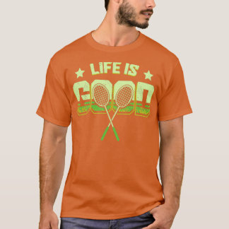 Camiseta La vida es buena Badminton T