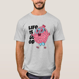 Camiseta La vida es buena Carácter divertido de cerebro c