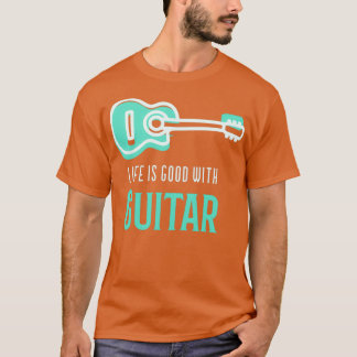 Camiseta La vida es buena con la guitarra