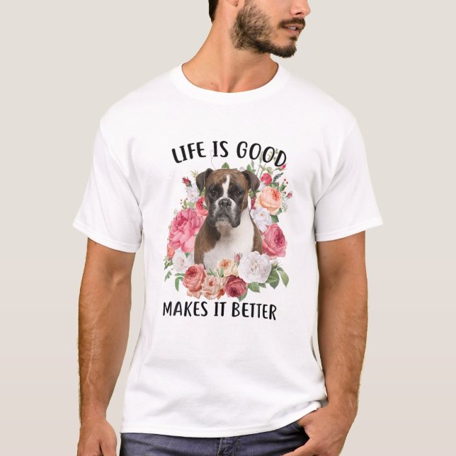 Camiseta La Vida Es Buena Pero Un Perro Lo Hace Mejor Boxea (Anverso)