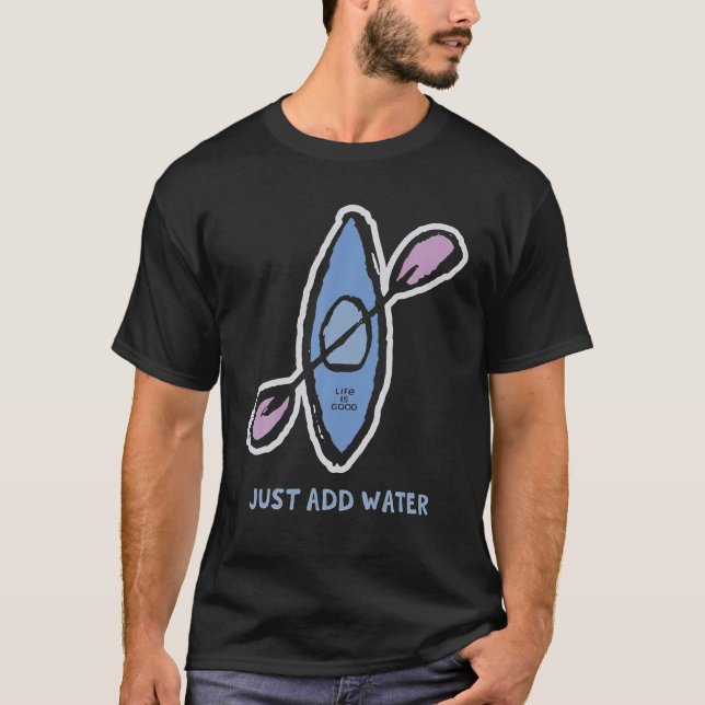 Camiseta La Vida Es Buena Sólo Añade Agua Kayak Graciosa (Anverso)