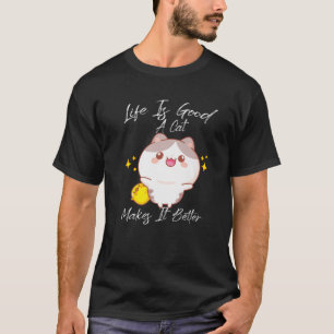 Camiseta La Vida Es Buena Un Gato Lo Hace Mejor Para El Pro