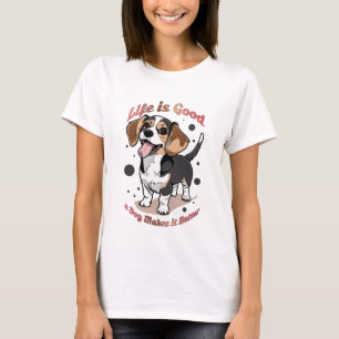 Camiseta La vida es buena, un perro lo hace más divertido