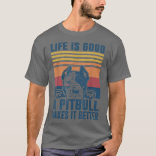 Camiseta La Vida Es Buena Un Pitbull Lo Hace Mejor Mascota