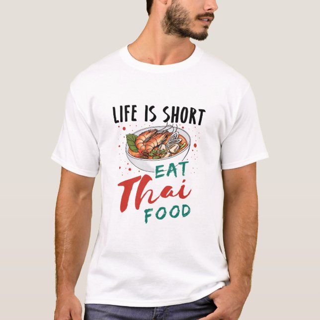Camiseta La vida es comida tailandesa de poca calidad (Anverso)