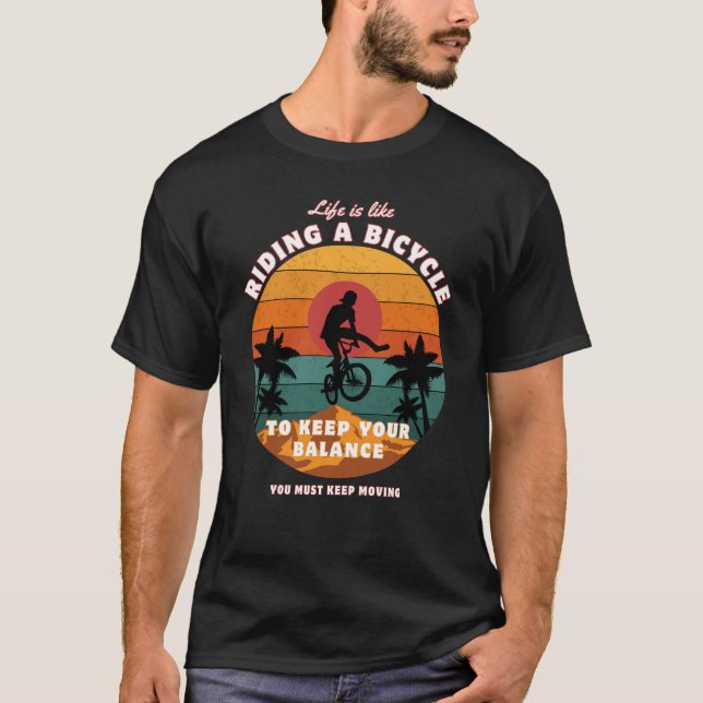 Camiseta La vida es como andar en bicicleta seguir moviéndo (Anverso)