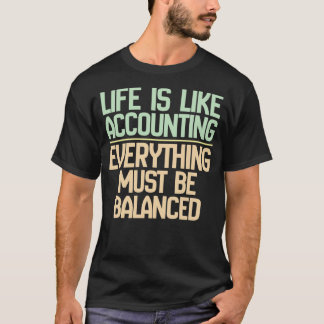 Camiseta La Vida Es Como Contabilizar Todo Debe Ser Equilib