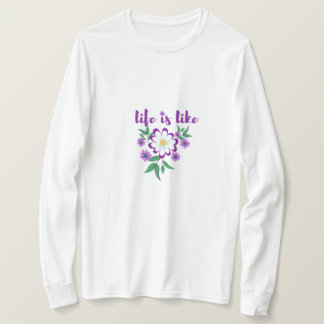 Camiseta La vida es como Flores
