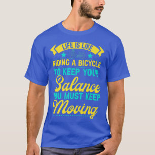 Camiseta La Vida Es Como Montar En Bicicleta, Citas Que Dic